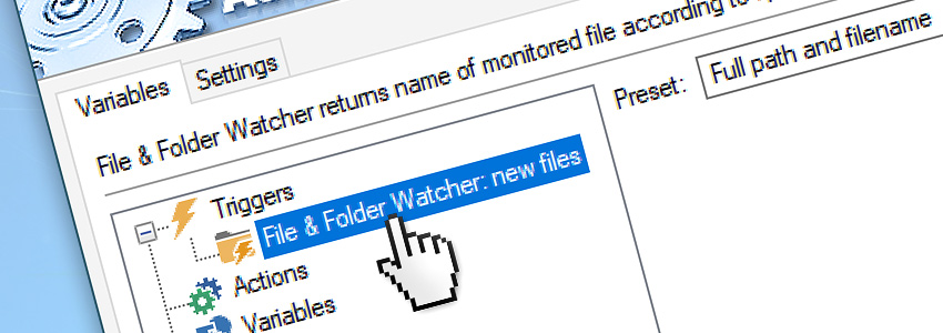 Select File & Folder Watcher monitored file preset: Full path and filename