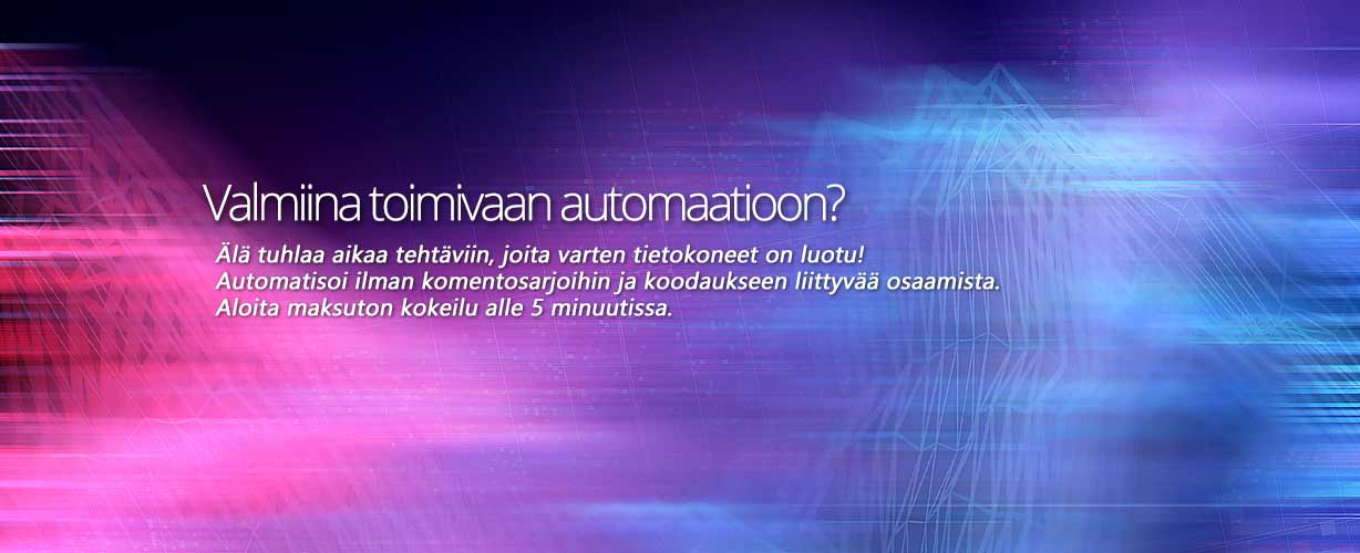 Valmiina toimivaan automaatioon? Älä tuhlaa aikaa tehtäviin, joita varten tietokoneet on luotu! Automatisoi ilman komentosarjoihin ja koodaukseen liittyvää osaamista. Aloita maksuton kokeilu alle 5 minuutissa.