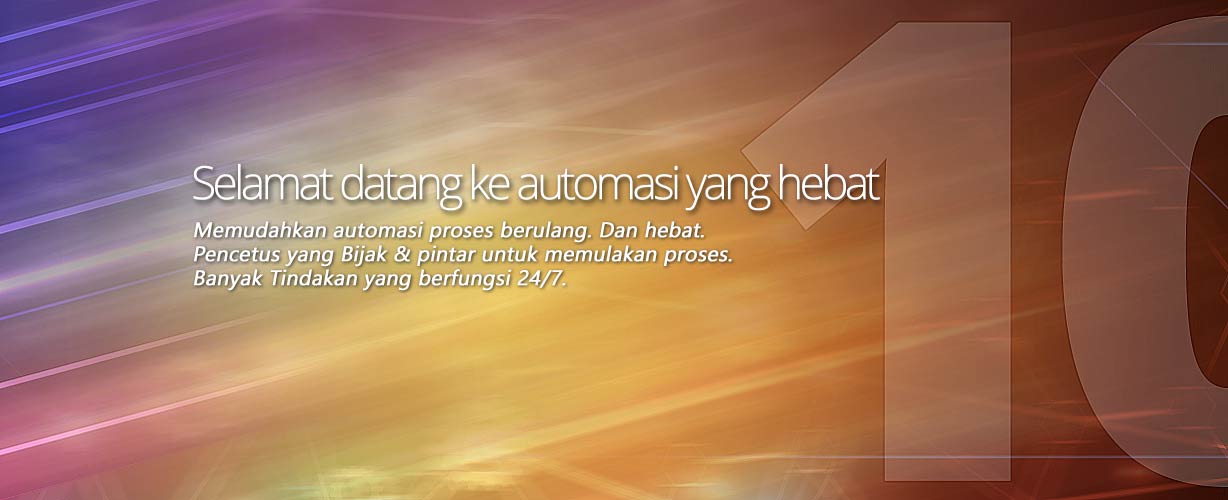 Selamat datang ke automasi yang hebat · Memudahkan automasi proses berulang. Dan hebat. Pencetus yang Bijak & pintar untuk memulakan proses. Banyak Tindakan yang berfungsi 24/7.